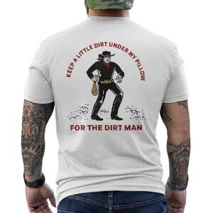 Keep Little Dirt Under My Pillow Funny Quote Unisex T-Shirt